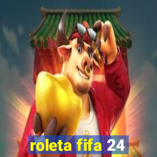 roleta fifa 24